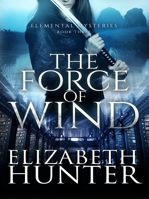 Title details for The Force of Wind by Elizabeth Hunter - Available